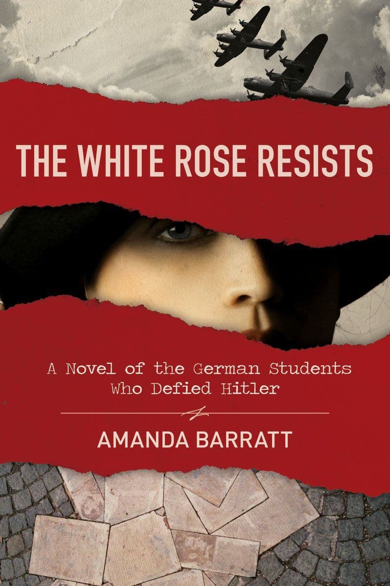 Amanda.Barratt.-.The.White.Rose.Resists.A.Novel.Of.The.German.Students.Who.Defied.Hitler.2020.RETAIL.EPUB.eBook-CTO