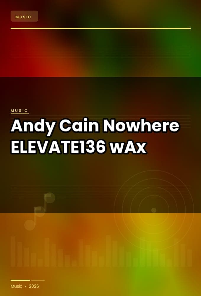 Andy_Cain-Nowhere-_ELEVATE136_-WEB-2026-wAx