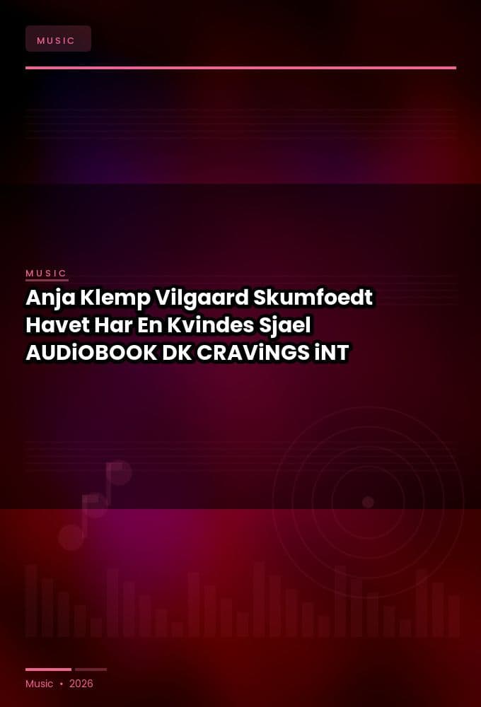 Anja_Klemp_Vilgaard_-_Skumfoedt_Havet_Har_En_Kvindes_Sjael-AUDiOBOOK-WEB-DK-2026-CRAViNGS_iNT