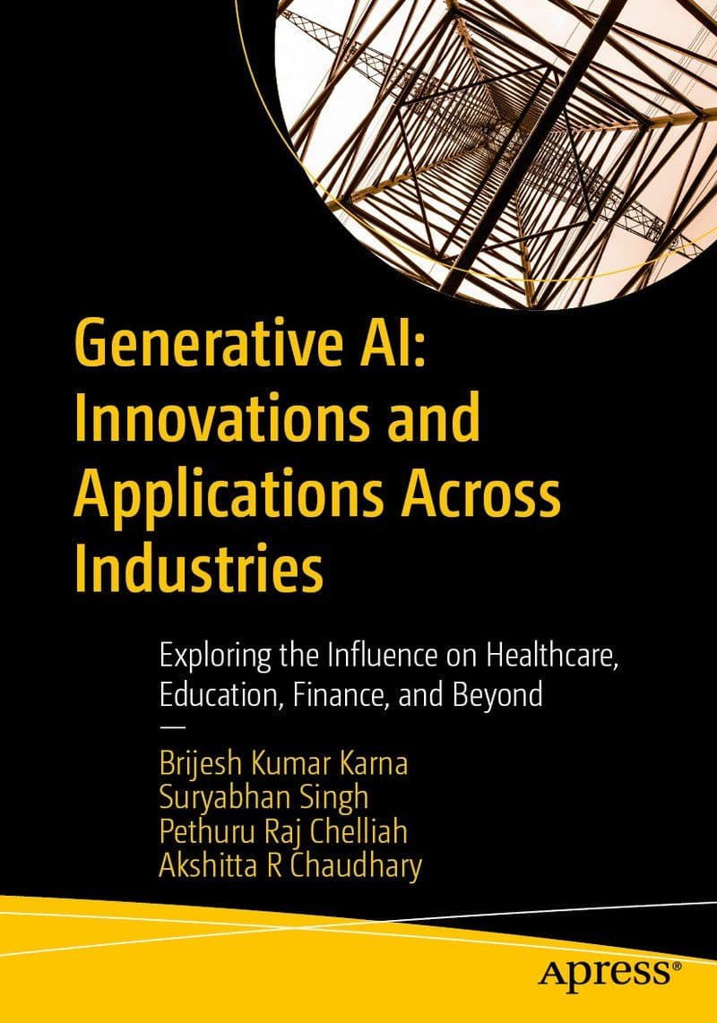 Apress.-.Generative.AI.Innovations.And.Applications.Across.Industries.Exploring.The.Influence.On.Healthcare.Education.Finance.And.Beyond.2026.RETAIL.EPUB.eBook-CTO
