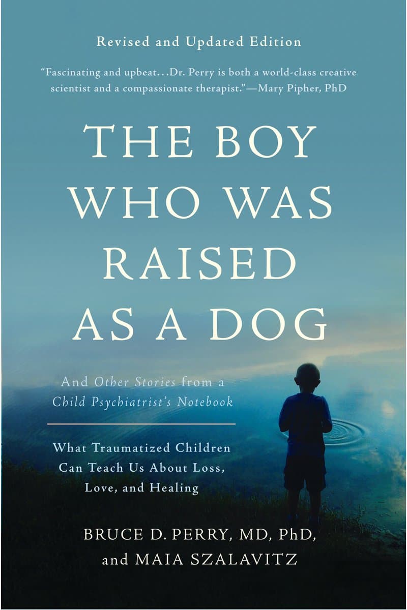 Basic.Books.The.Boy.Who.Was.Raised.as.a.Dog.And.Other.Stories.From.a.Child.Psychiatrists.Notebook-what.Traumatized.Children.Can.Teach.Us.About.Loss.Love.and.Healing.2017.RETAiL.EPUB.eBook-NODE