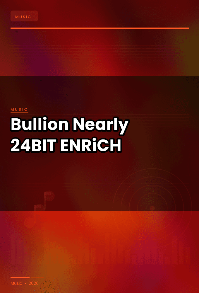 Bullion-Nearly-24BIT-WEB-FLAC-2026-ENRiCH