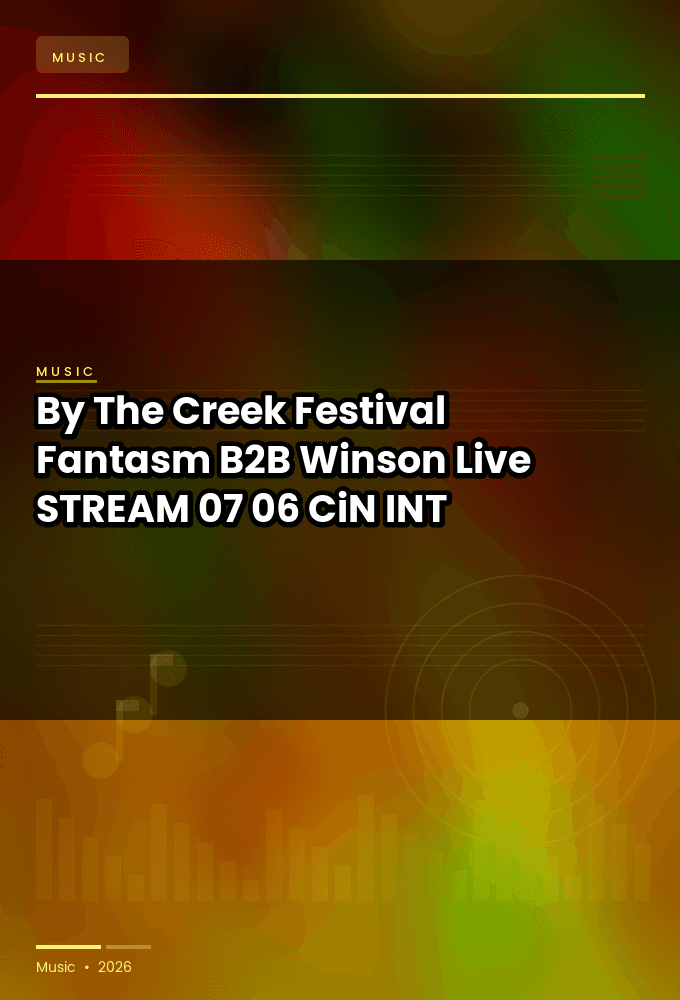By_The_Creek_Festival_2025-Fantasm_B2B_Winson_Live-STREAM-07-06-2025-CiN_INT