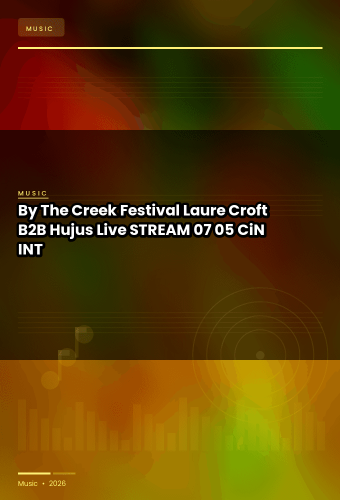 By_The_Creek_Festival_2026-Laure_Croft_B2B_Hujus_Live-STREAM-07-05-2026-CiN_INT