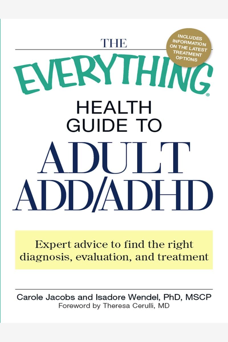 Carole.Jacobs.and.Isadore.Wendel.The.Everything.Health.Guide.to.Adult.ADD-ADHD.Expert.Advice.to.Find.the.Right.Diagnosis.Evaluation.and.Treatment.2010.RETAiL.EPUB.eBook-NODE