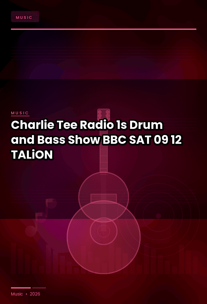 Charlie_Tee_-_Radio_1s_Drum_and_Bass_Show_BBC_-SAT-09-12-2026-TALiON