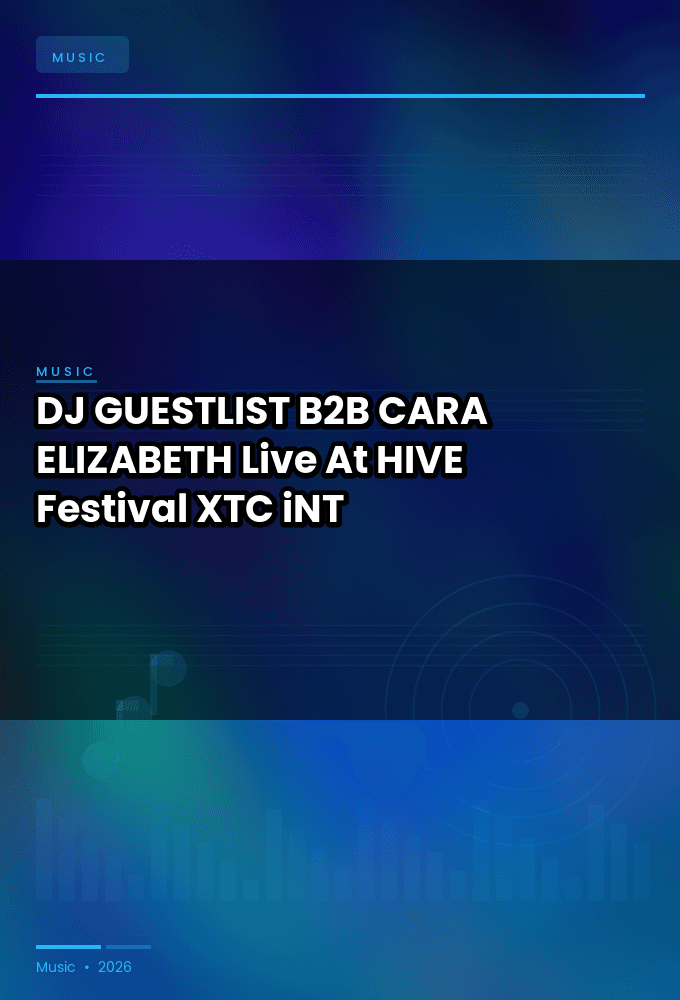 DJ_GUESTLIST_B2B_CARA_ELIZABETH-Live_At_HIVE_Festival_2026-WEB-2026-XTC_iNT