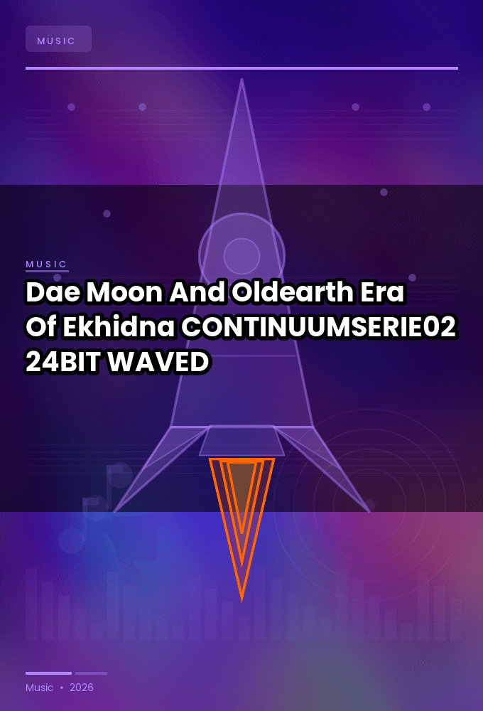 Dae_Moon_And_Oldearth-Era_Of_Ekhidna-CONTINUUMSERIE02-24BIT-WEB-FLAC-2026-WAVED