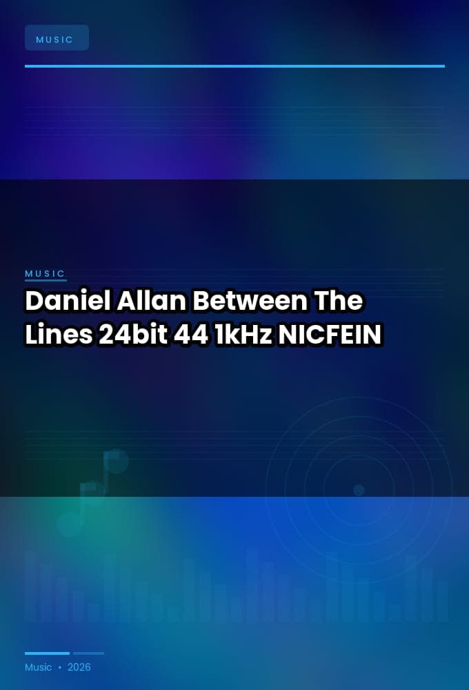 Daniel_Allan_-_Between_The_Lines_2026_FLAC_24bit-44.1kHz_-NICFEIN