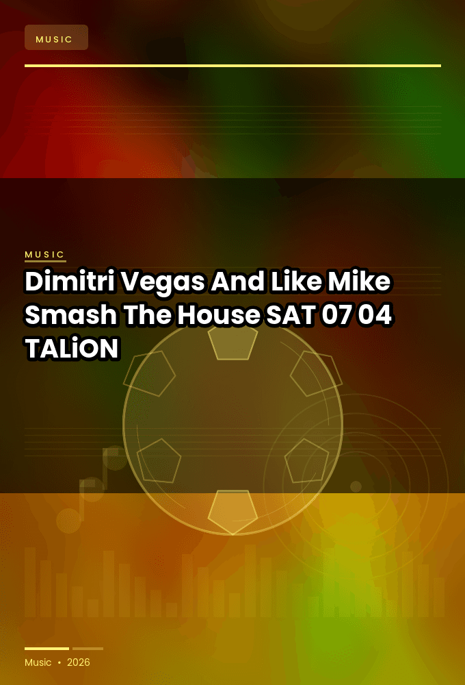 Dimitri_Vegas_And_Like_Mike_-_Smash_The_House-SAT-07-04-2026-TALiON