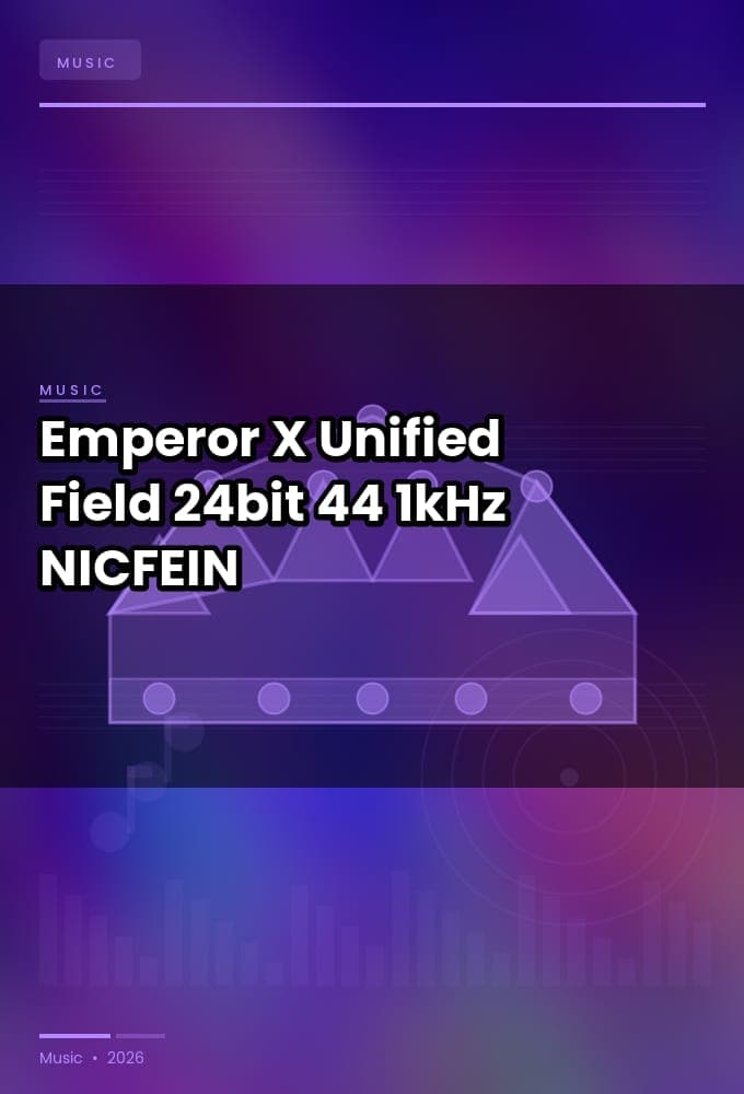 Emperor_X_-_Unified_Field_2026_FLAC_24bit-44.1kHz_-NICFEIN