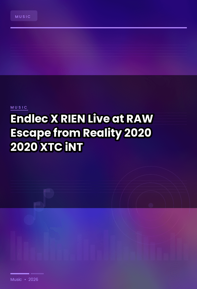 Endlec_X_RIEN-Live_at_RAW_Escape_from_Reality_2020-WEB-2020-XTC_iNT