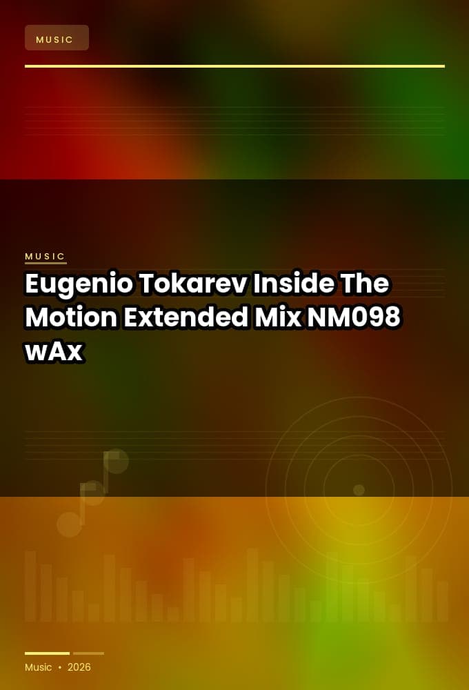 Eugenio_Tokarev-Inside_The_Motion_Extended_Mix_-_NM098_-SINGLE-WEB-2026-wAx