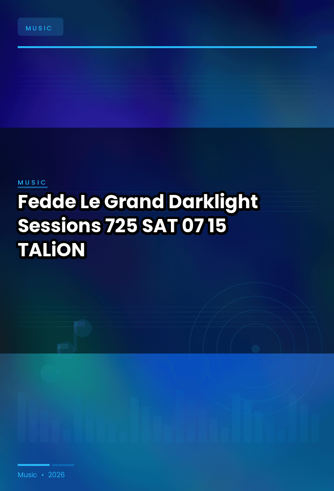Fedde_Le_Grand_-_Darklight_Sessions_725-SAT-07-15-2026-TALiON