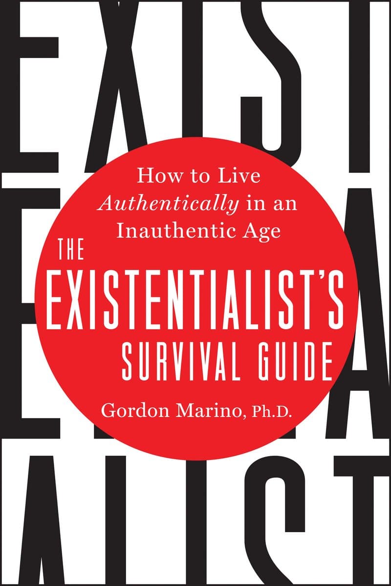 Gordon.Marino.The.Existentialists.Survival.Guide.How.to.Live.Authentically.in.an.Inauthentic.Age.2018.RETAiL.EPUB.eBook-NODE