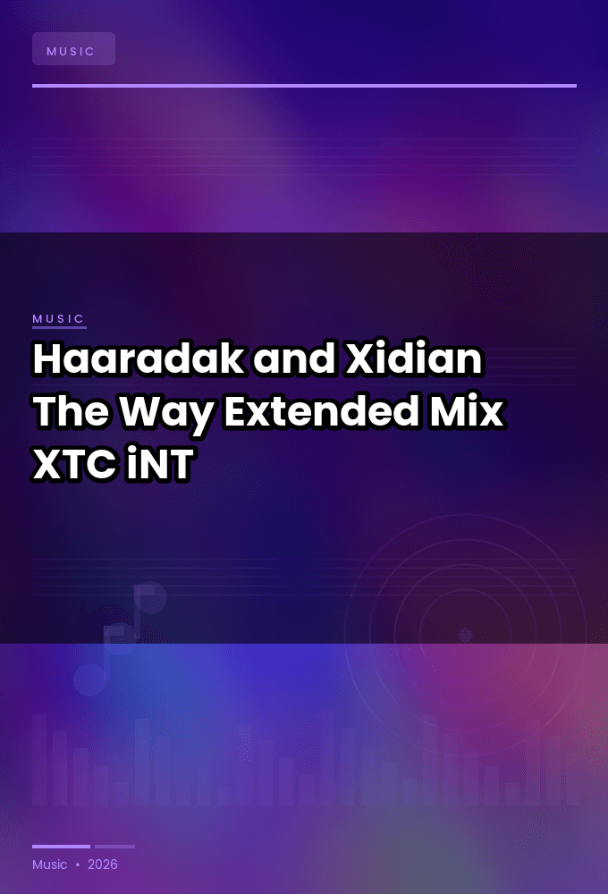 Haaradak_and_Xidian-The_Way_Extended_Mix_-SINGLE-WEB-2024-XTC_iNT