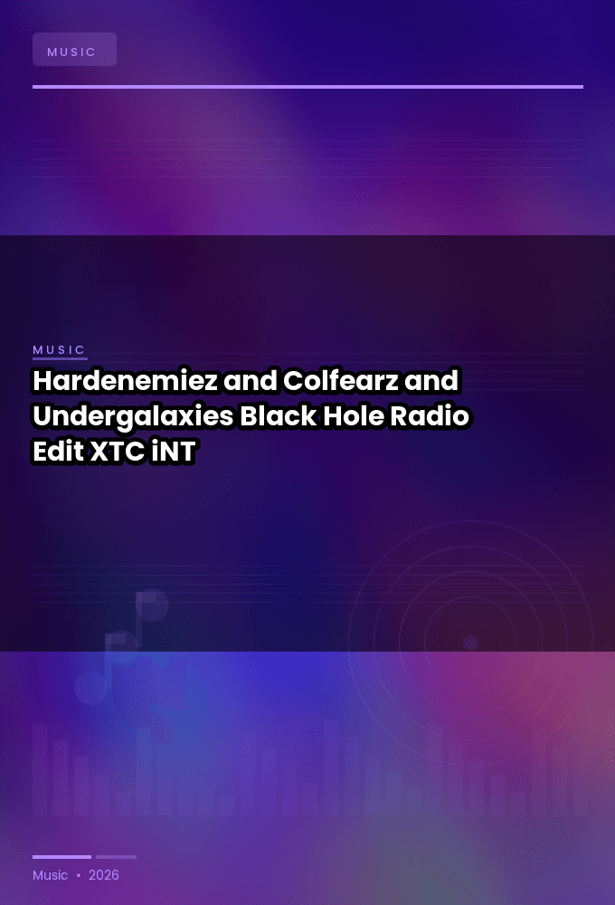 Hardenemiez_and_Colfearz_and_Undergalaxies-Black_Hole_Radio_Edit_-SINGLE-WEB-2024-XTC_iNT