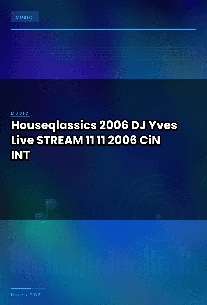 Houseqlassics_2006-DJ_Yves_Live-STREAM-11-11-2006-CiN_INT