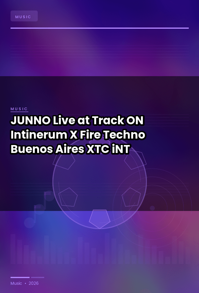 JUNNO-Live_at_Track-ON_Intinerum_X_Fire_Techno_Buenos_Aires_2025-WEB-2025-XTC_iNT