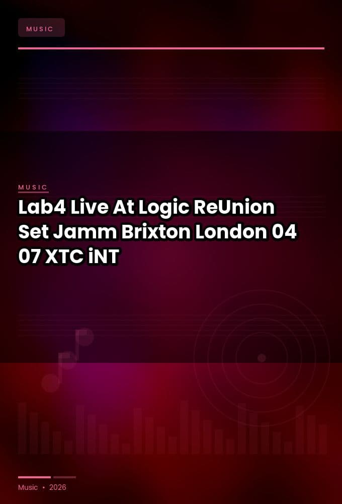 Lab4-Live_At_Logic_ReUnion_Set_Jamm_Brixton_London_04_07_2026-WEB-2026-XTC_iNT