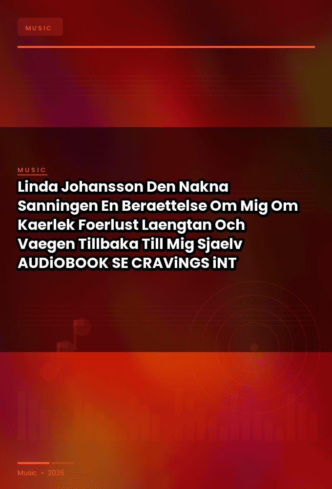 Linda_Johansson_-_Den_Nakna_Sanningen_En_Beraettelse_Om_Mig_Om_Kaerlek_Foerlust_Laengtan_Och_Vaegen_Tillbaka_Till_Mig_Sjaelv-AUDiOBOOK-WEB-SE-2026-CRAViNGS_iNT