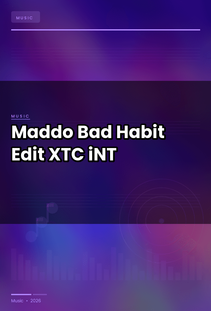 Maddo-Bad_Habit_Edit_-SINGLE-WEB-2024-XTC_iNT