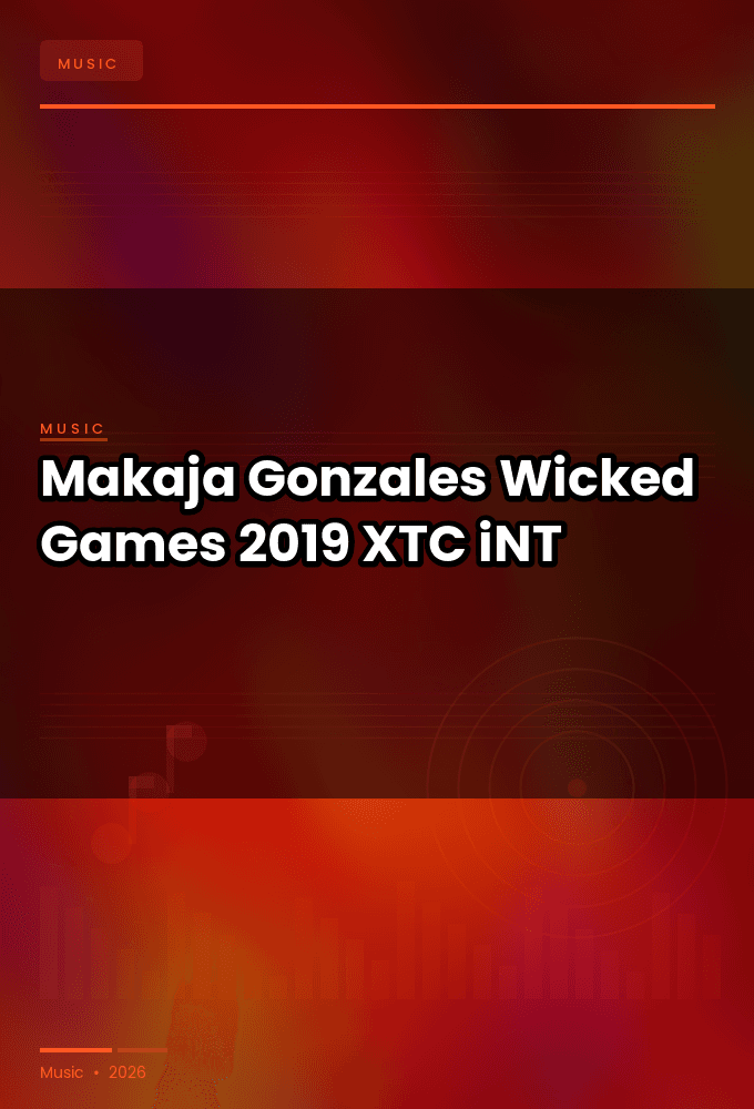 Makaja_Gonzales-Wicked_Games-SINGLE-WEB-2019-XTC_iNT