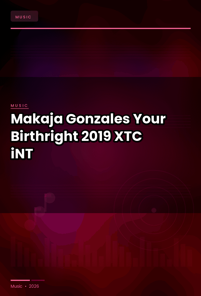 Makaja_Gonzales-Your_Birthright_EP-WEB-2019-XTC_iNT
