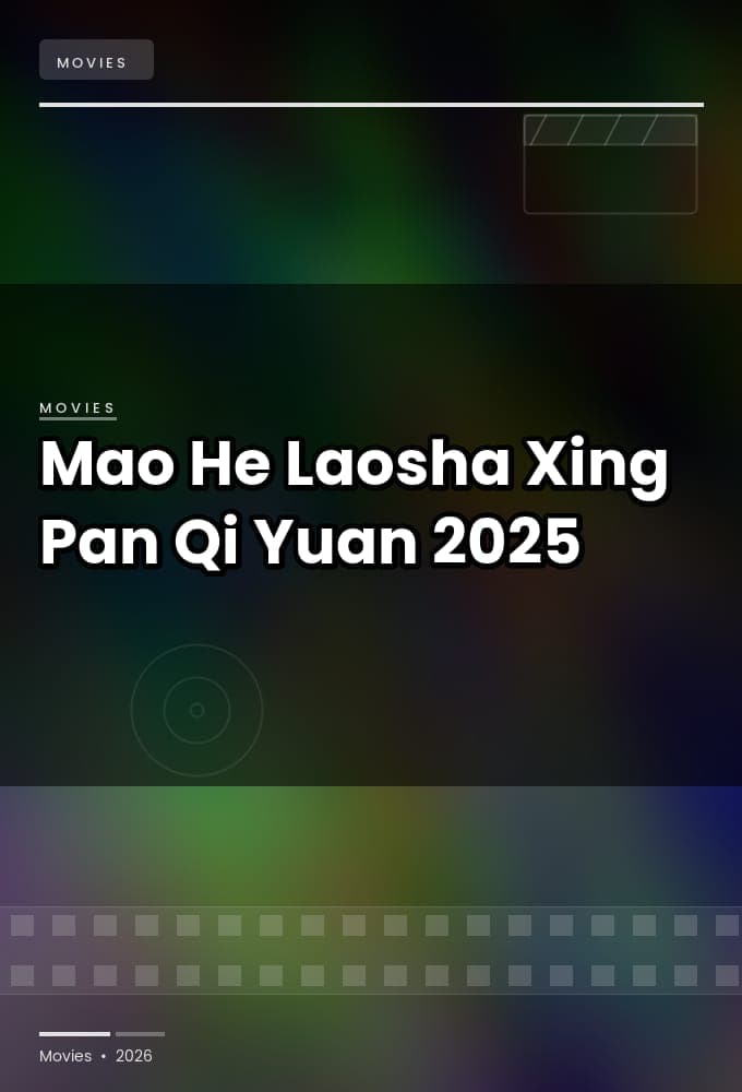 Mao He Laosha Xing Pan Qi Yuan 2025 1080p WEBRip-WORLD