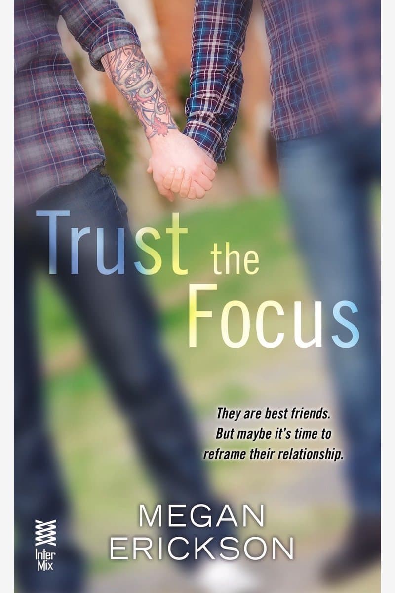 Megan.Erickson.Trust.the.Focus.In.Focus.2015.RETAiL.EPUB.eBook-NODE