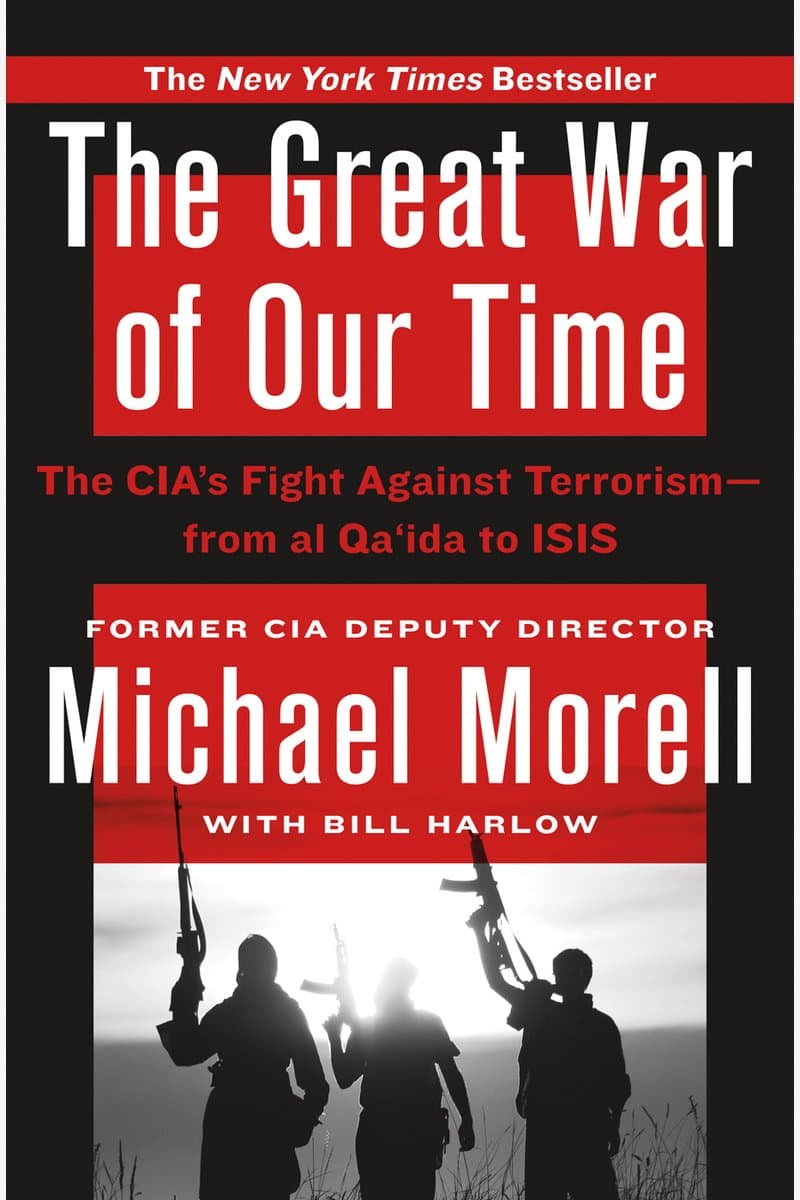 Michael.Morell.and.Bill.Harlow.The.Great.War.of.Our.Time.The.CIAs.Fight.Against.Terrorism.-.From.Al.Qaida.to.ISIS.2015.RETAiL.EPUB.eBook-NODE