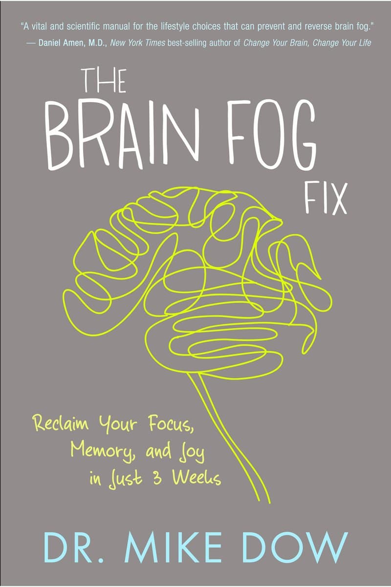 Mike.Dow.The.Brain.Fog.Fix.Reclaim.Your.Focus.Memory.and.Joy.in.Just.3.Weeks.2015.RETAiL.EPUB.eBook-NODE