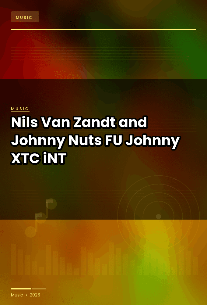 Nils_Van_Zandt_and_Johnny_Nuts-FU_Johnny-SINGLE-WEB-2024-XTC_iNT