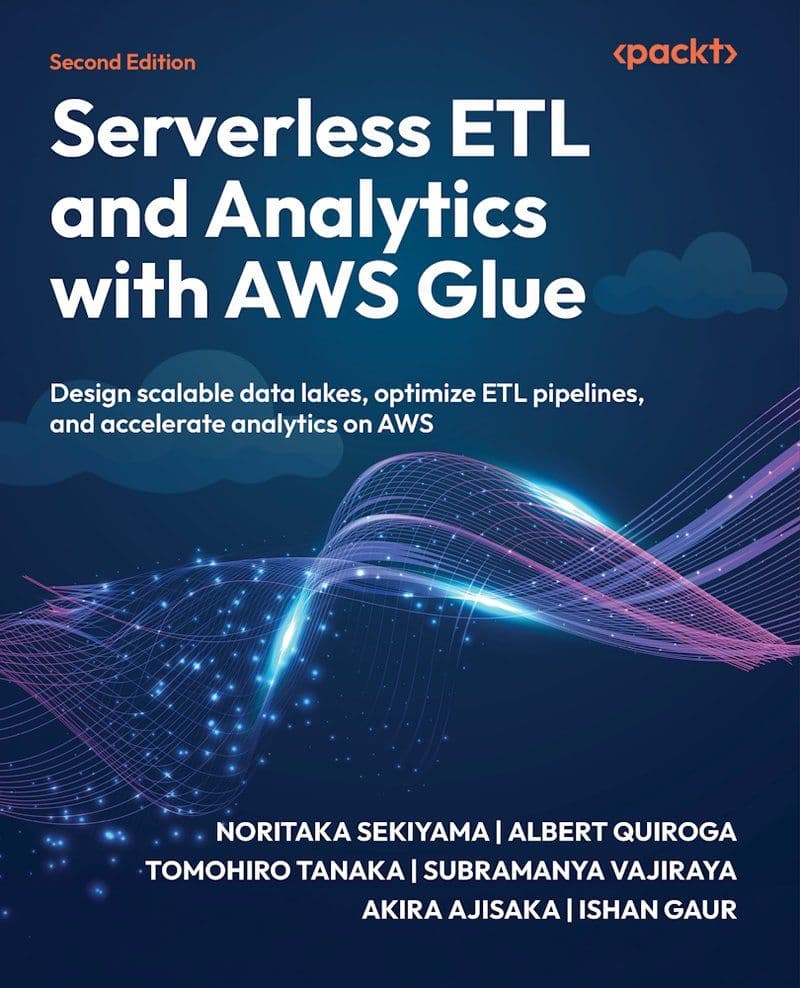 Packt.Publishing.-.Serverless.ETL.And.Analytics.With.AWS.Glue.2nd.Edition.2026.RETAIL.EPUB.eBook-CTO