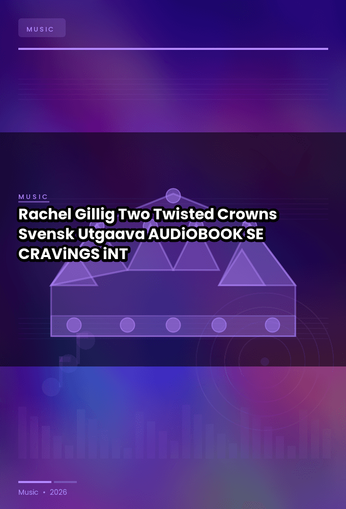 Rachel_Gillig_-_Two_Twisted_Crowns_Svensk_Utgaava-AUDiOBOOK-WEB-SE-2026-CRAViNGS_iNT