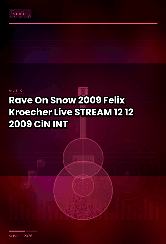 Rave_On_Snow_2009-Felix_Kroecher_Live-STREAM-12-12-2009-CiN_INT