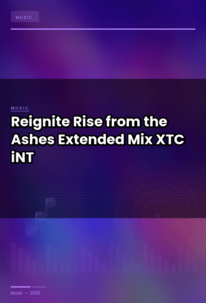 Reignite-Rise_from_the_Ashes_Extended_Mix_-SINGLE-WEB-2024-XTC_iNT