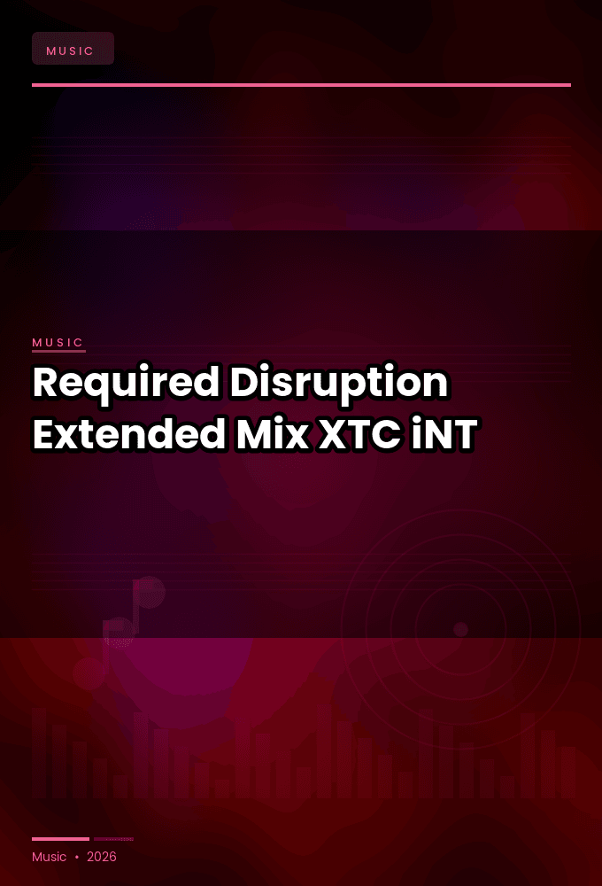 Required-Disruption_Extended_Mix_-SINGLE-WEB-2024-XTC_iNT