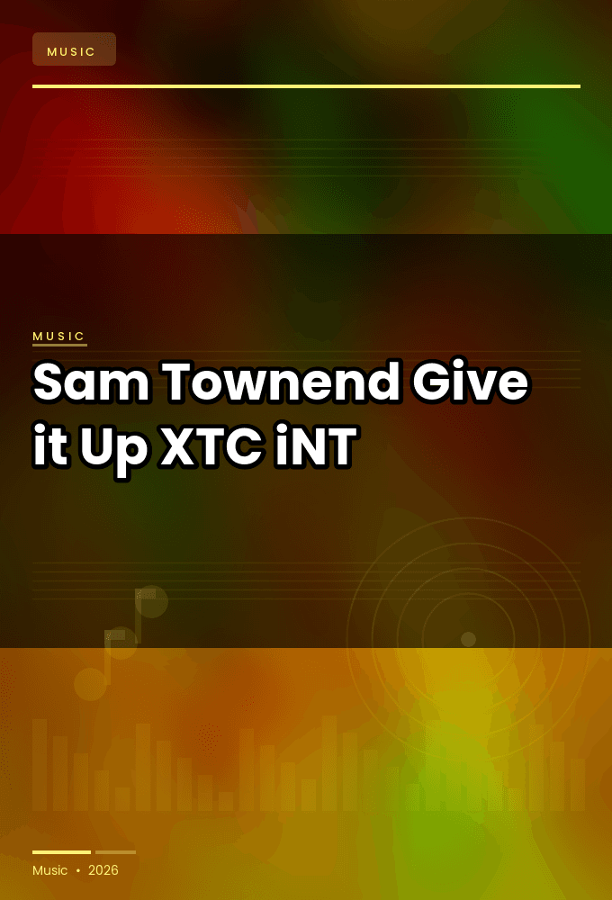Sam_Townend-Give_it_Up-WEB-2022-XTC_iNT