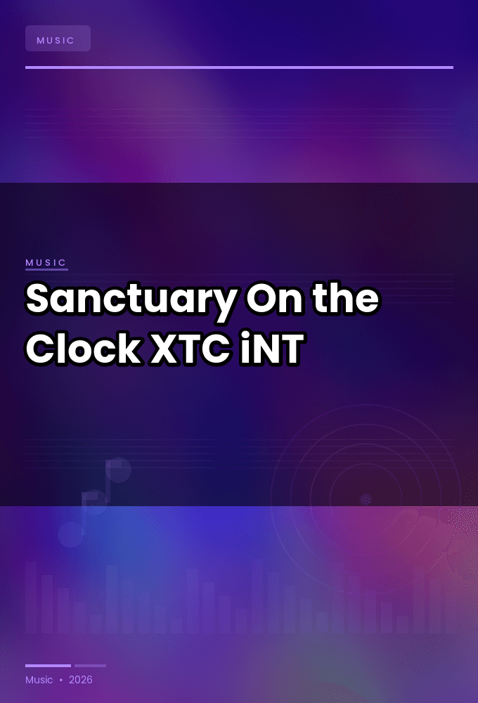 Sanctuary-On_the_Clock-SINGLE-WEB-2024-XTC_iNT