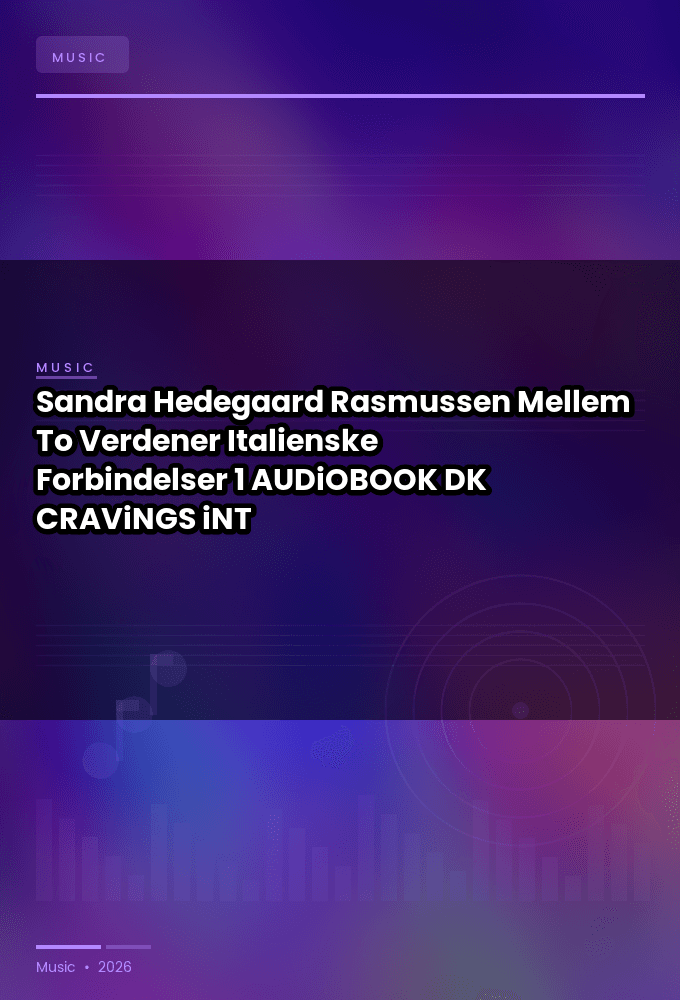 Sandra_Hedegaard_Rasmussen_-_Mellem_To_Verdener_Italienske_Forbindelser_1-AUDiOBOOK-WEB-DK-2026-CRAViNGS_iNT