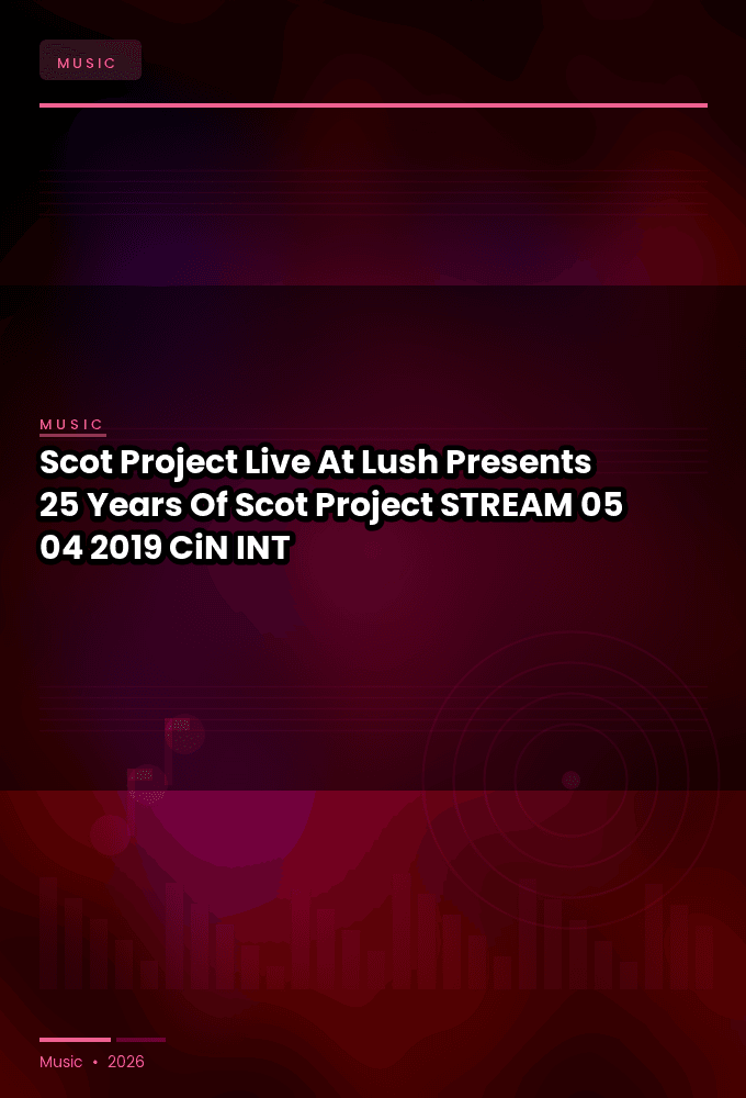 Scot_Project-Live_At_Lush_Presents_25_Years_Of_Scot_Project-STREAM-05-04-2019-CiN_INT