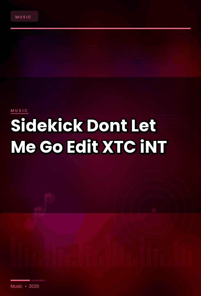 Sidekick-Dont_Let_Me_Go_Edit_-SINGLE-WEB-2024-XTC_iNT