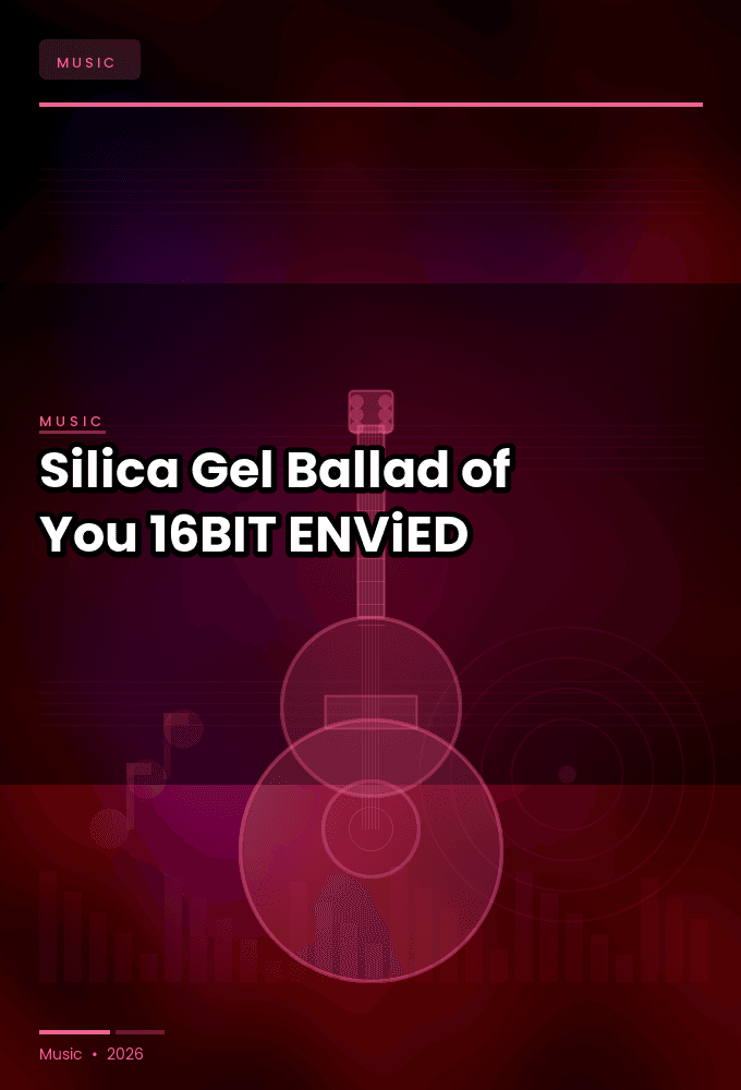 Silica_Gel-Ballad_of_You-16BIT-WEB-FLAC-2026-ENViED