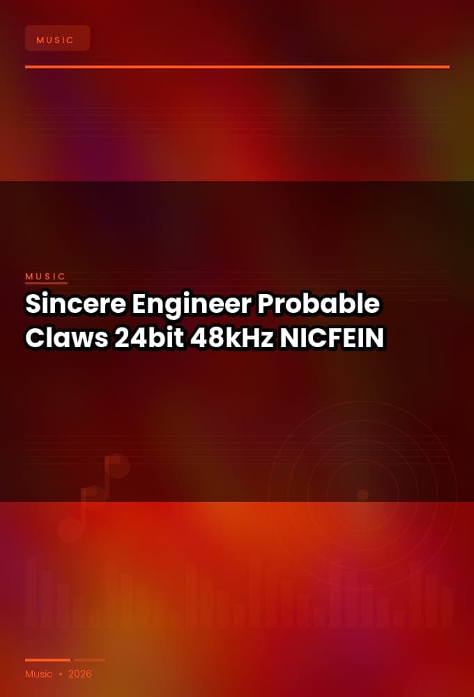 Sincere_Engineer_-_Probable_Claws_2026_FLAC_24bit-48kHz_-NICFEIN