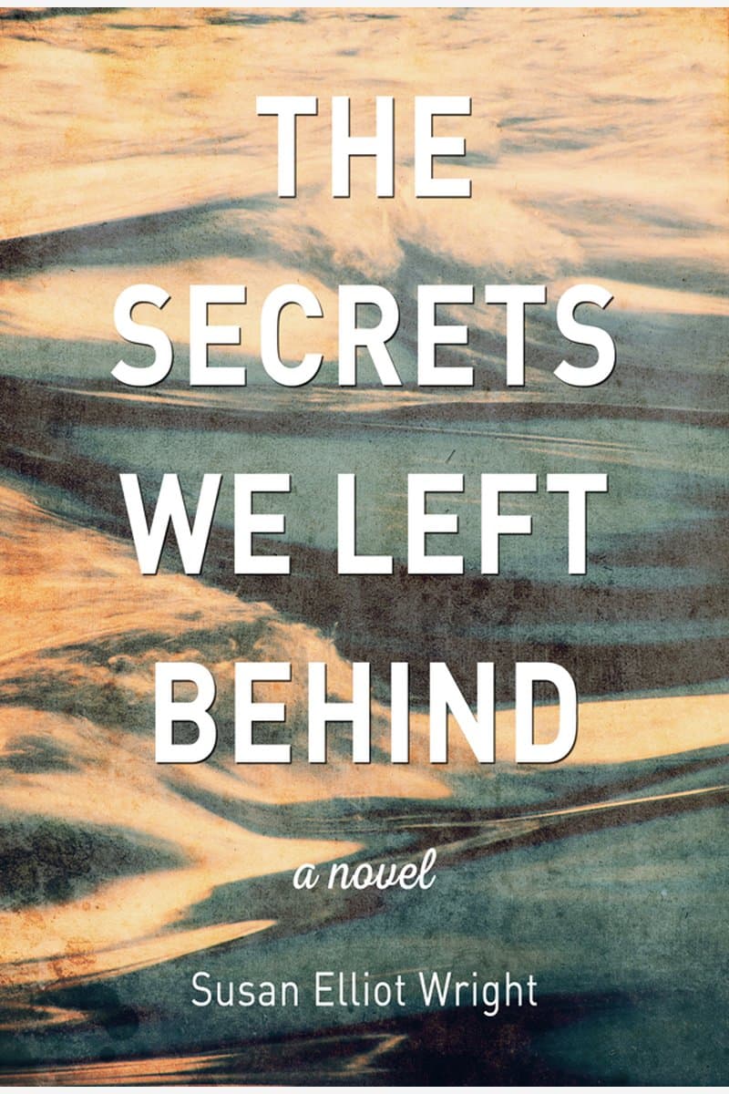 Susan.Elliot.Wright.The.Secrets.We.Left.Behind.A.Novel.2015.RETAiL.EPUB.eBook-NODE