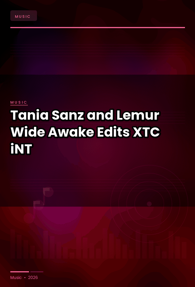Tania_Sanz_and_Lemur-Wide_Awake_Edits_-WEB-2024-XTC_iNT
