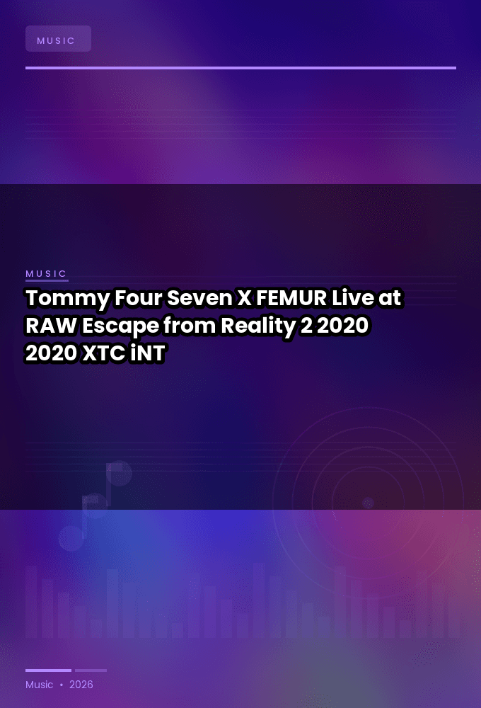 Tommy_Four_Seven_X_FEMUR-Live_at_RAW_Escape_from_Reality_2_2020-WEB-2020-XTC_iNT
