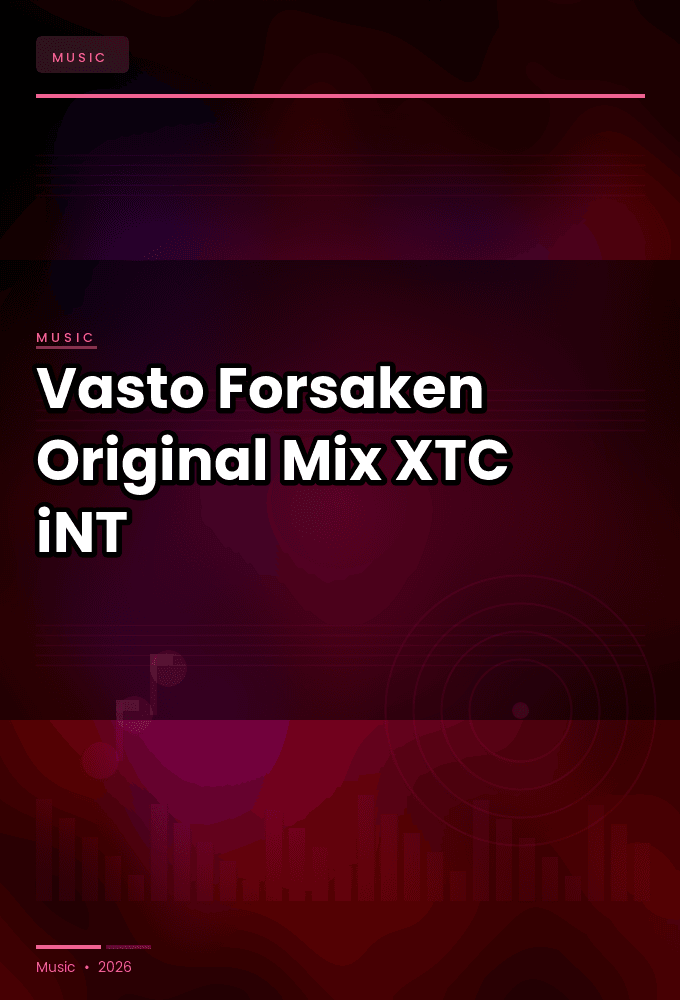 Vasto-Forsaken_Original_Mix_-SINGLE-WEB-2024-XTC_iNT
