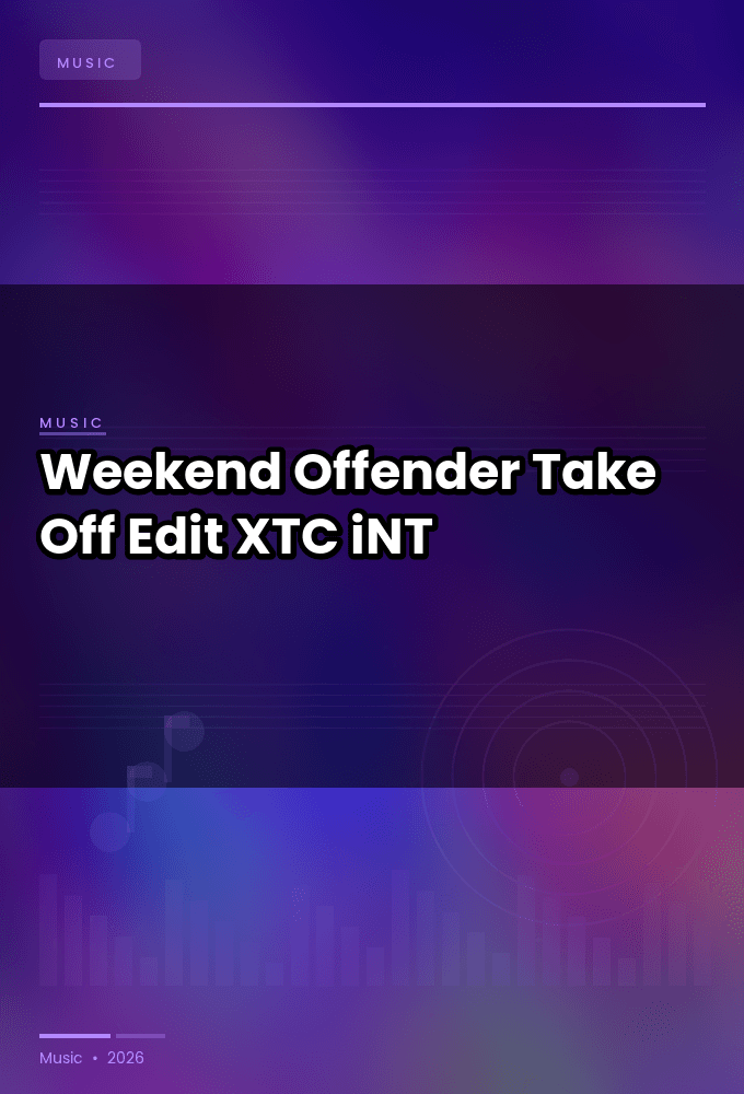 Weekend_Offender-Take_Off_Edit_-SINGLE-WEB-2024-XTC_iNT